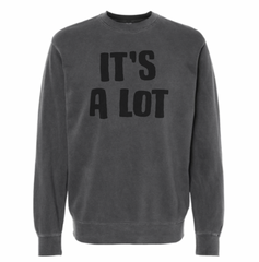 It's A Lot - Pepper Unisex Sweatshirt - UNCabaret