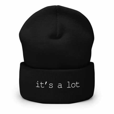 It's A Lot Cuffed Beanie - Beth Lapides