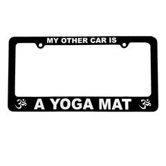 My Other Car Is A Yoga Mat - License Plate Frame - UnCabaret