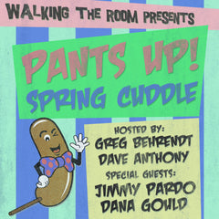 Live Cuddle #9 Pants Up! Spring Cuddle